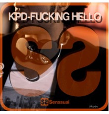 KPD - Fucking Hello EP