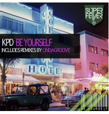 KPD - Be Yourself