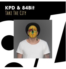 KPD & 84Bit - Take The City