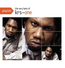 KRS-One - Playlist: The Very Best Of KRS-One