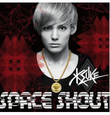 KSUKE - SPACE SHOUT