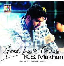 K.S. Makhan - Good Luck Charm