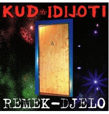 KUD Idijoti - Remek-djelo