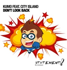 KUMO feat. City Island - Don't Look Back