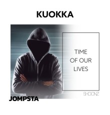 KUOKKA - Time of Our Lives