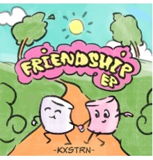 KXSTRN - Friendship