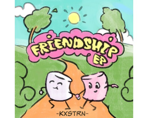 KXSTRN - Friendship