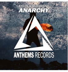 KYD3N & Hardblend - Anarchy