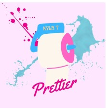 KYLA T - Prettier