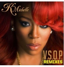 K. Michelle - V.S.O.P. Remixes