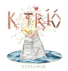 K Tríó - Rekaviður