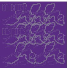 Ka Baird - Bespires