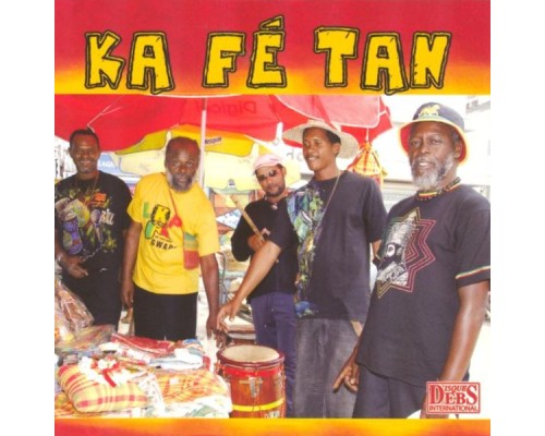 Ka fé tan - Ka Fé Tan Ka fé tan - Ka Fé Tan