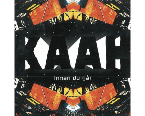 Kaah - Innan du går