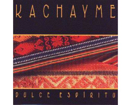 Kachayme - Dulce Espiritu