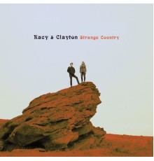 Kacy & Clayton - Strange Country