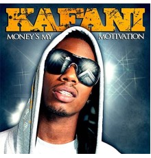 Kafani - Money's My Motivation