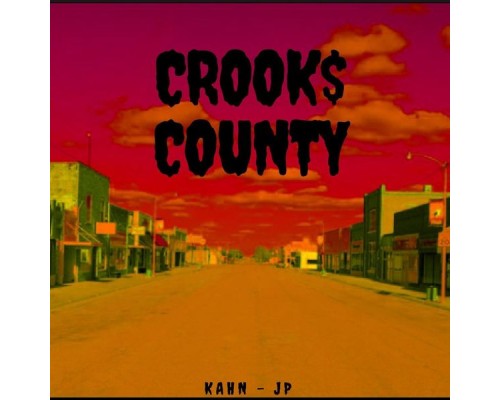 Kahn & JP - Crook$ County