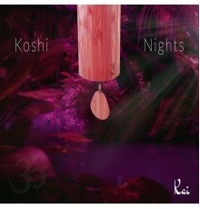 Kai - Koshi Nights