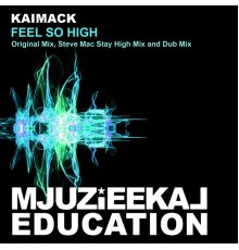 KaiMack - Feel So High