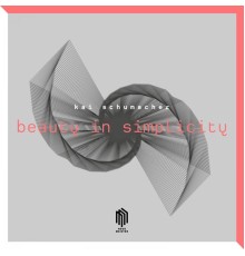 Kai Schumacher - Beauty In Simplicity