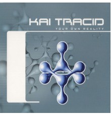 Kai Tracid - Your Own Reality