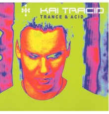 Kai Tracid - Trance & Acid