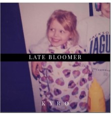 Kairo - Late Bloomer