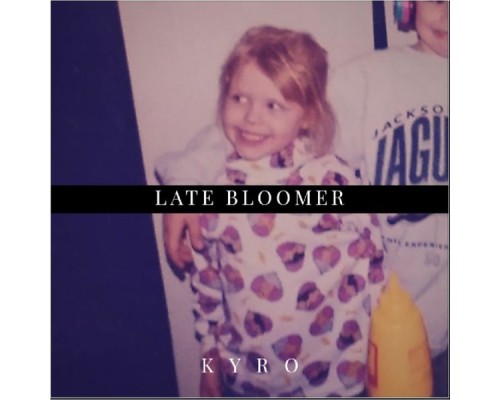 Kairo - Late Bloomer