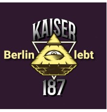 Kaiser 187 - Berlin lebt