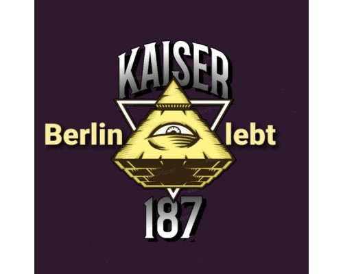 Kaiser 187 - Berlin lebt