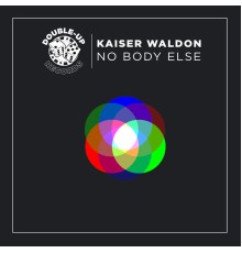 Kaiser Waldon - Nobody Else