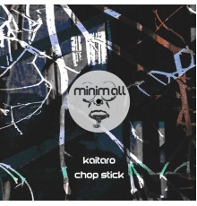 Kaitaro - Chop Stick