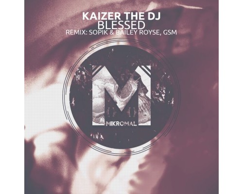 Kaizer The DJ - Blessed