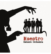 Kaizers Orchestra - Maestro