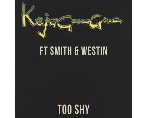 Kajagoogoo - Too Shy