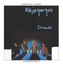 Kajagoogoo - Islands