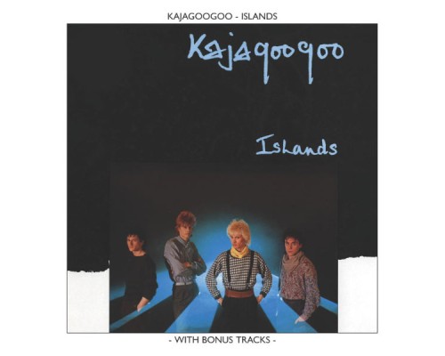 Kajagoogoo - Islands