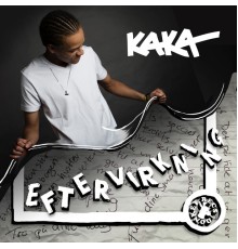 Kaka - Eftervirkning