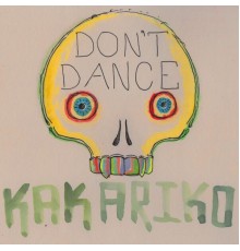 Kakariko - Don't Dance