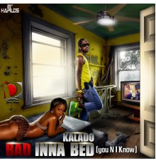 Kalado - Bad Inna Bed