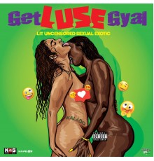 Kalado - Get Luse Gyal