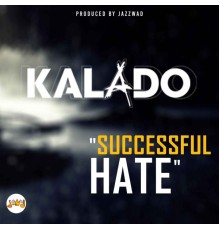 Kalado - Successful Hate