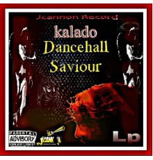 Kalado - Dancehall Saviour