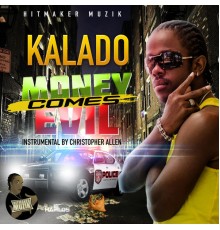 Kalado - Money Comes Evil