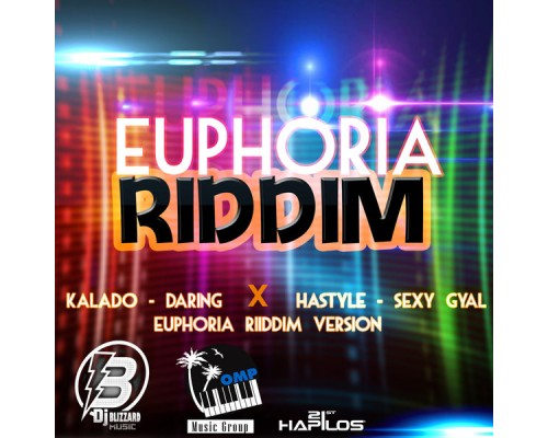 Kalado & Hastyle - Euphoria Riddim