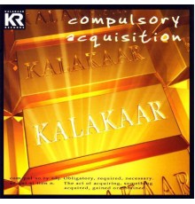 Kalakaar - Compulsory Acquisition