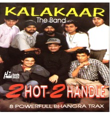 Kalakaar - 2 Hot 2 Handle