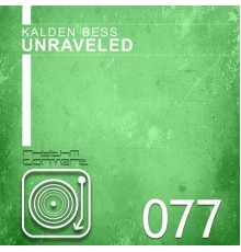 Kalden Bess - Unraveled EP (Original Mix)