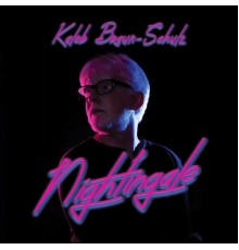 Kaleb Braun-Schulz - Nightingale